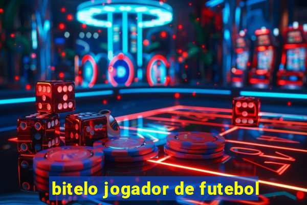 bitelo jogador de futebol